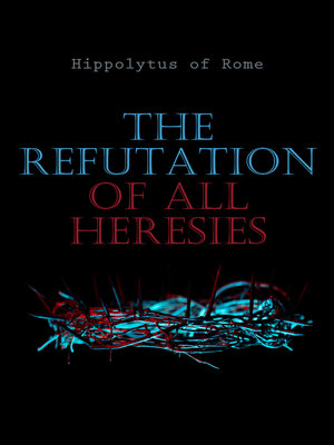 cover image of The Refutation of All Heresies